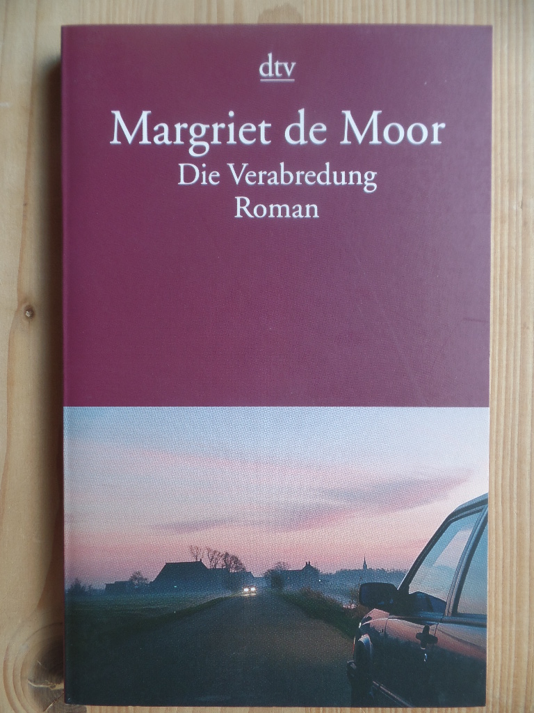 Moor, Margriet de:  Die Verabredung : Roman. 