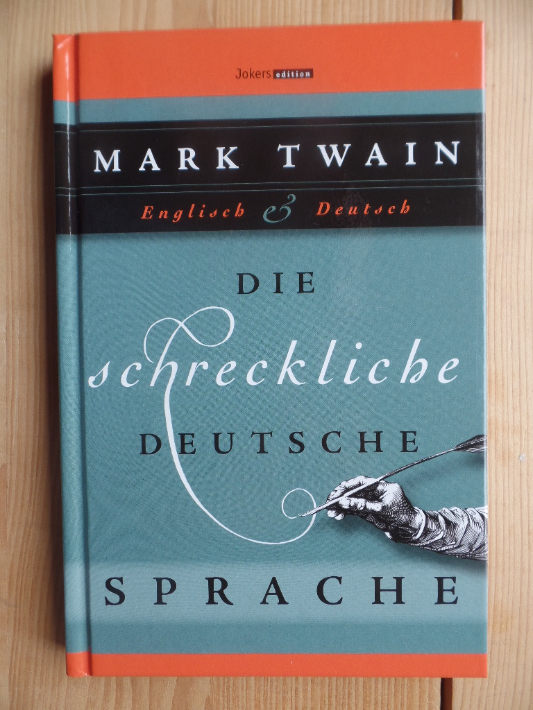 Mark, Twain:  Die schreckliche deutsche Sprache 