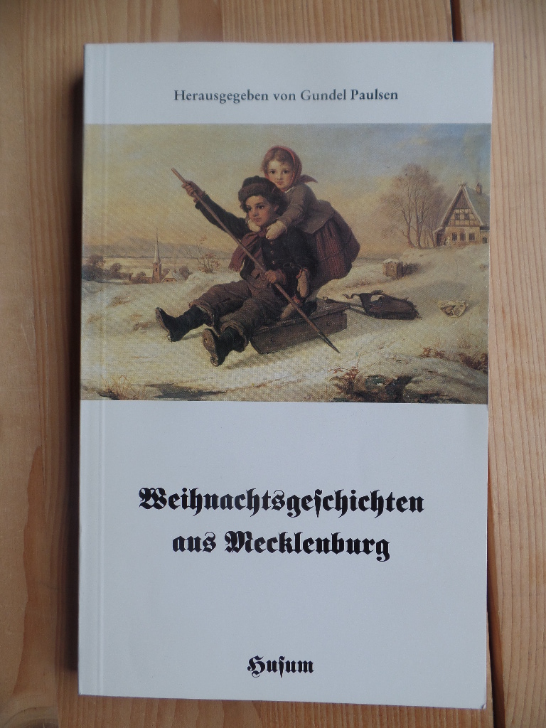 Paulsen, Gundel (Hrsg.):  Weihnachtsgeschichten aus Mecklenburg. 