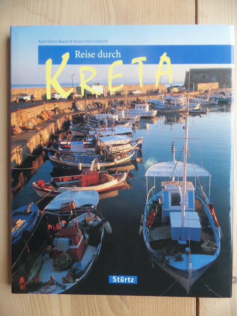 Raach, Karl-Heinz (Fotog.) und Ernst-Otto Luthardt:  Reise durch Kreta. 