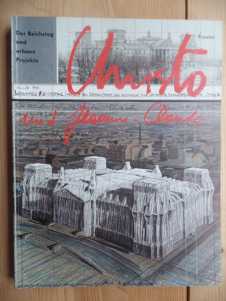 Baal-Teshuva, Jacob (Hrsg.), Tilmann Buddensieg und  Christo (Ill.):  Christo und Jeanne-Claude : der Reichstag und urbane Projekte 