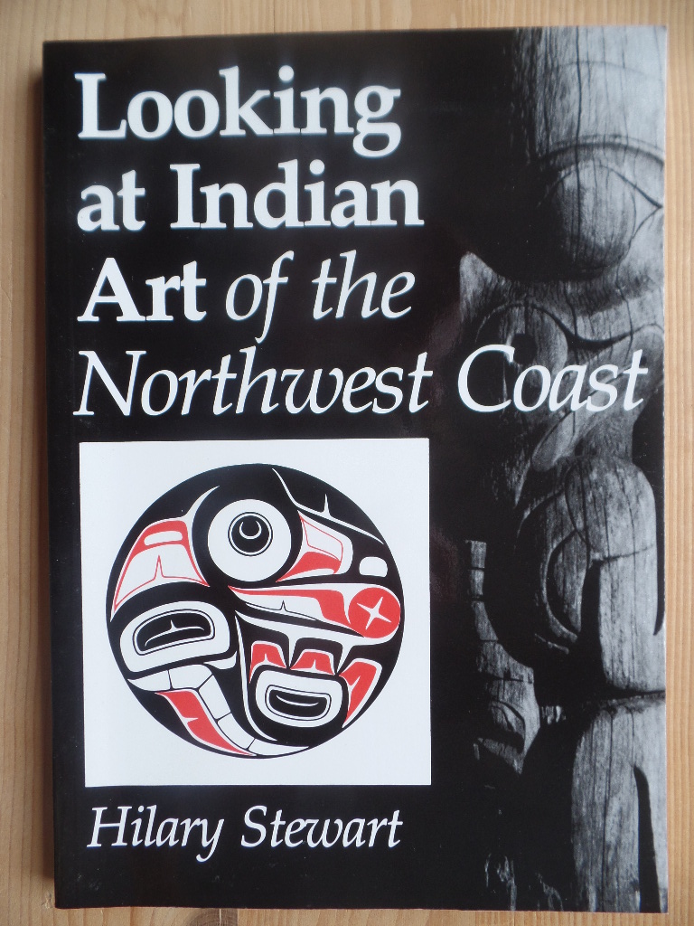 Stewart, Hilary:  Looking at Indian Art of the Northwest Coast 