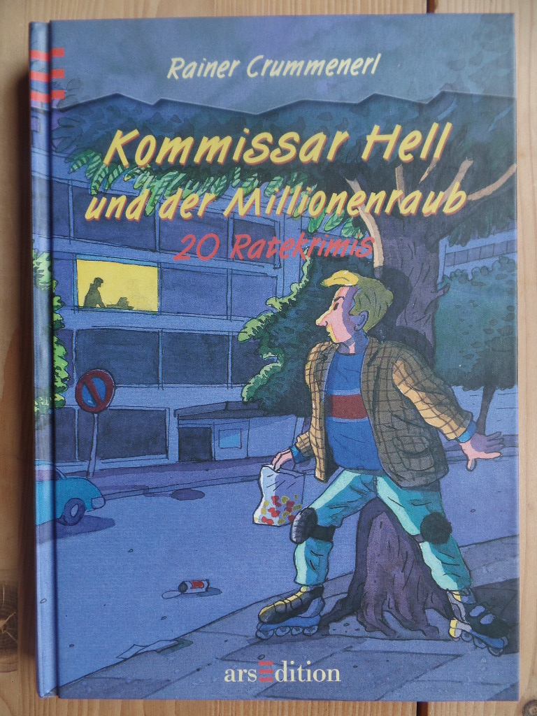 Crummenerl, Rainer:  Kommissar Hell und der Millionenraub : 20 Ratekrimis mit Ill. von Klaus Puth. 