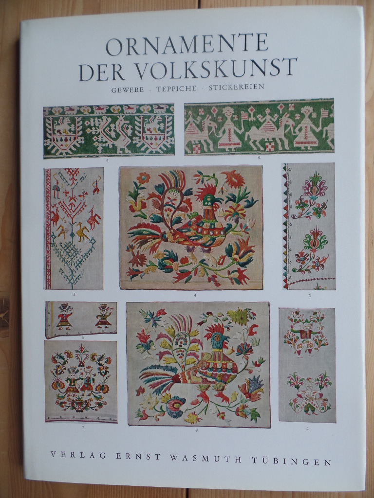 Bossert, Helmut H. Th.:  Ornamente Der Volkskunst. Gewebe. Teppiche. Stickerein. 