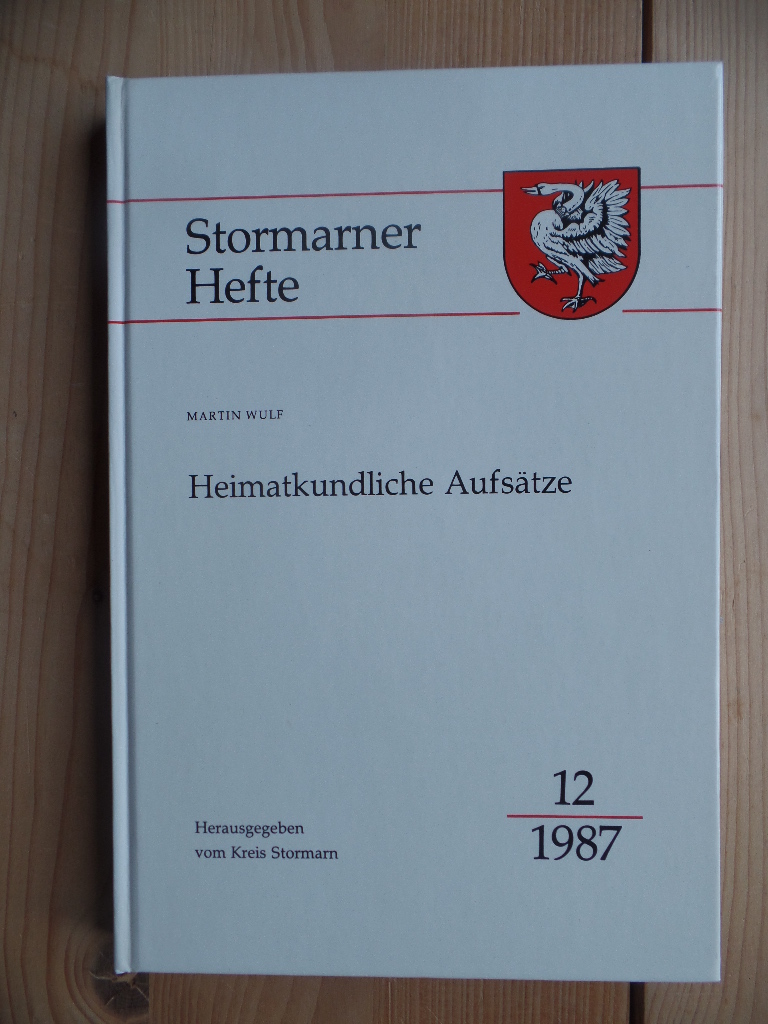 Wulf, Martin:  Stormarner Hefte 12. Heimatkundliche Aufstze 