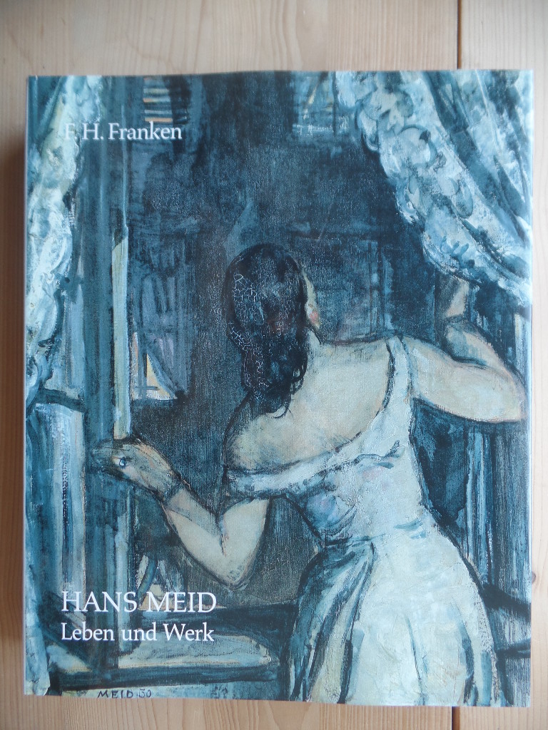 Franken, Franz Hermann und Hans (Ill.) Meid:  Hans Meid : Leben u. Werk. 