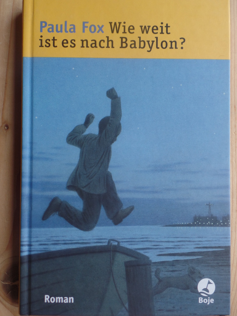 Fox, Paula und Brigitte Jakobeit:  Wie weit ist es nach Babylon? : [Roman]. 