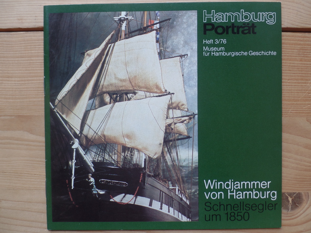 Kresse, Walter (Hrsg.):  Windjammer von Hamburg. Schnellsegler um 1850. Hamburg Portrt Heft 3/76 