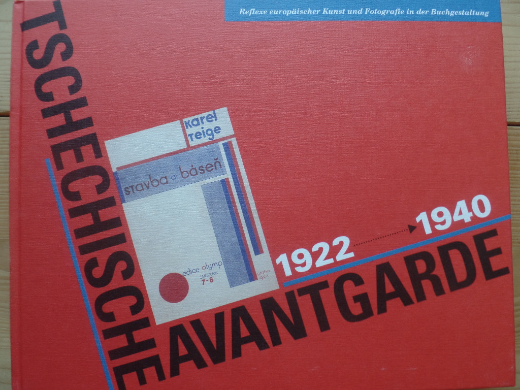 Tschechische Avantgarde : 1922 - 1940 ; Reflexe europäischer Kunst und Fotografie in der Buchgestaltung ; [Katalogbuch zur Ausstellung im Kunstverein Hamburg 1.6. bis 15.7.1990 ; Museum Bochum 15.12.1990 bis 27.1.1991].