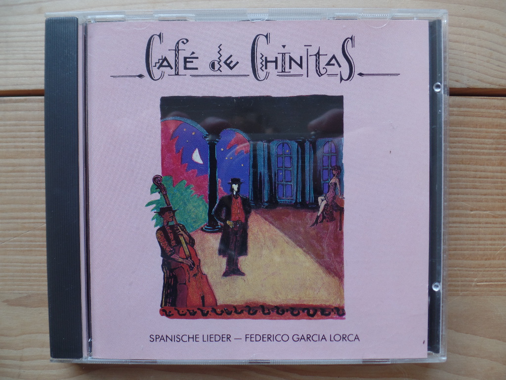 Cafe de Chinita:  Spanische Lieder -  Frederico Garcia Lorca 