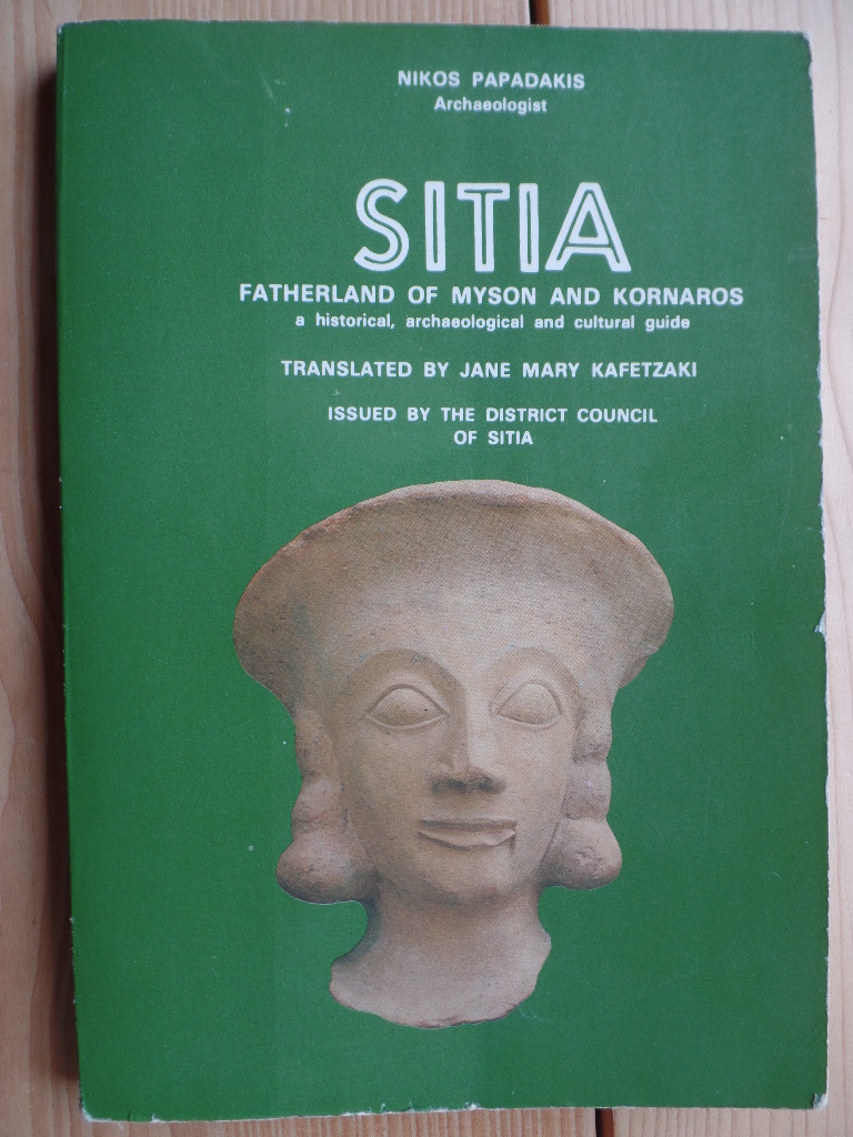 Sitia. Fatherland Of Myson And Kornaros. A Historical, Archaeological And Cultural Guide.