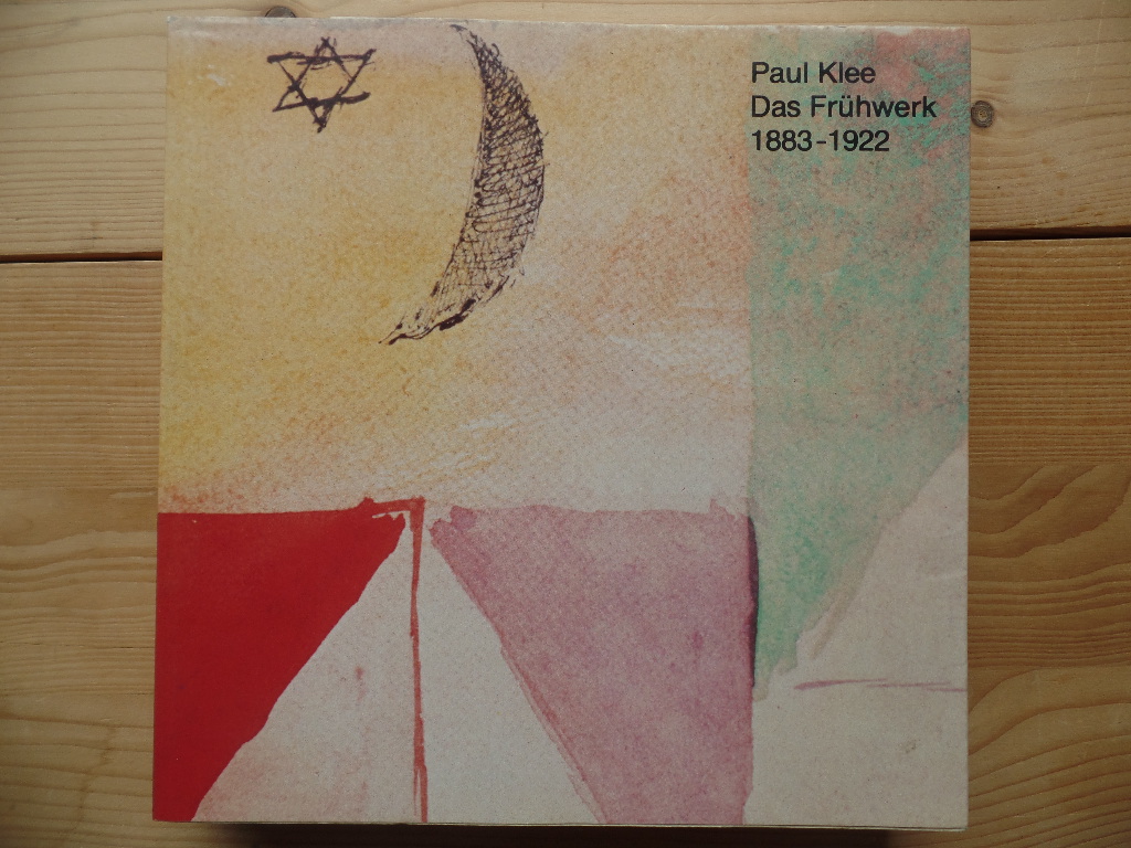 Paul, Klee:  Paul Klee: Das Frhwerk 1883-1922 