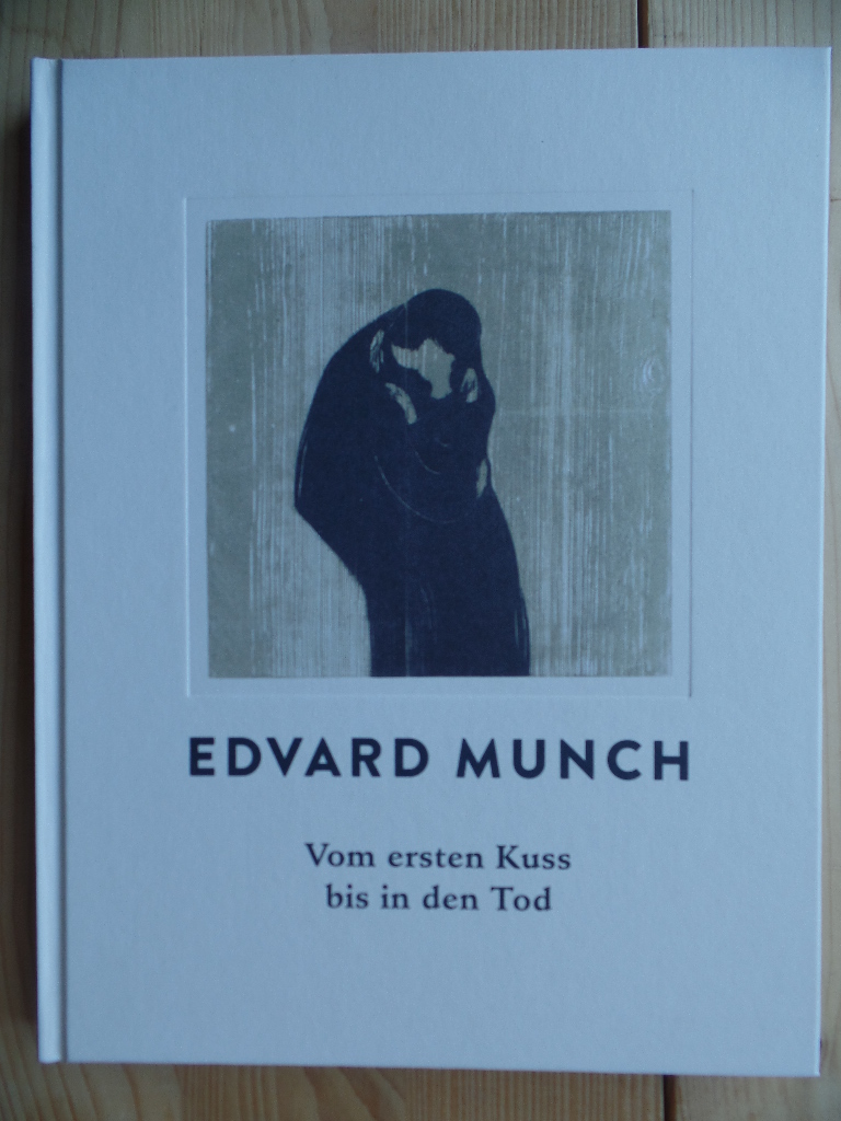 Hper, Corinna (Hrsg.) und Edvard (Ill.) Munch:  Edvard Munch in Stuttgart : vom ersten Kuss bis in den Tod 