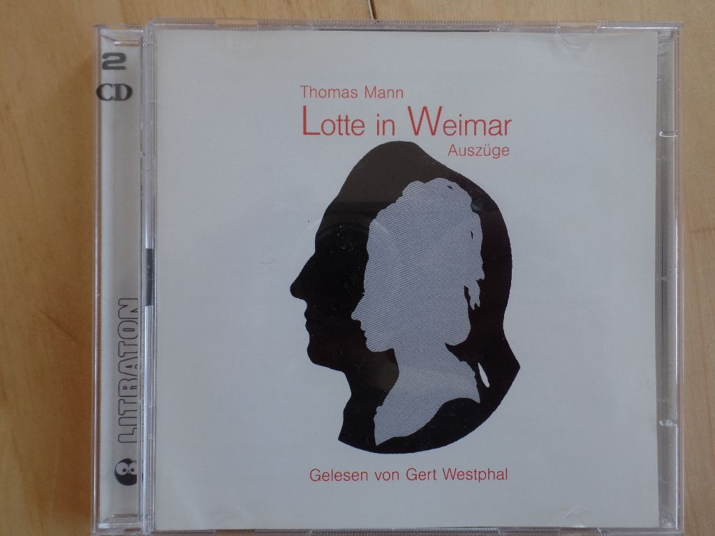 Mann, Thomas:  Lotte in Weimar: Auszge (2 CDs) 