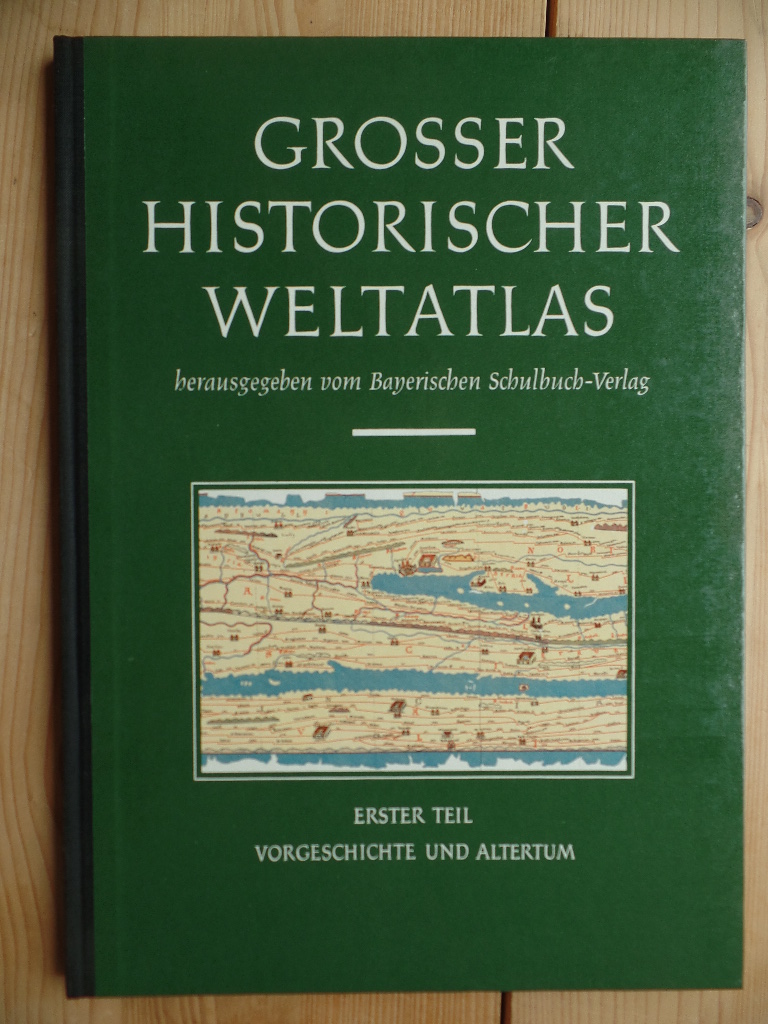 Bengtson, Hermann Dr.:  Grosser historischer Weltatlas; erster Teil : Vorgeschichte und Altertum. 