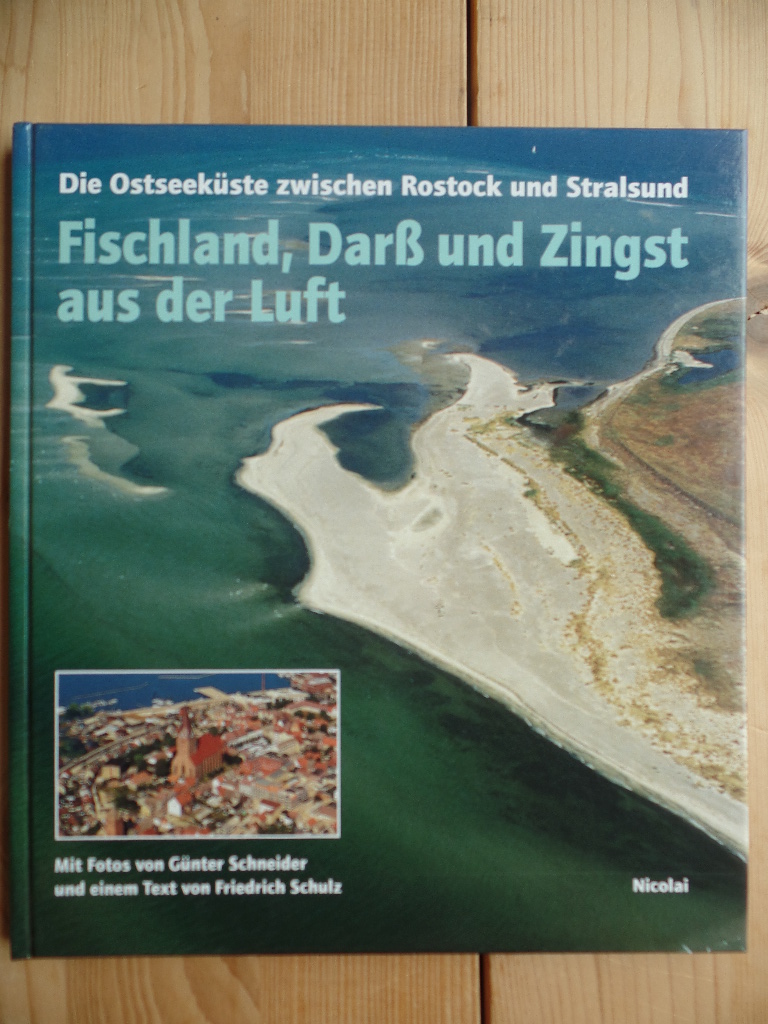 Schneider, Gnter und Friedrich Schulz:  Fischland, Darss und Zingst aus der Luft : die Ostsee zwischen Rostock und Stralsund. 