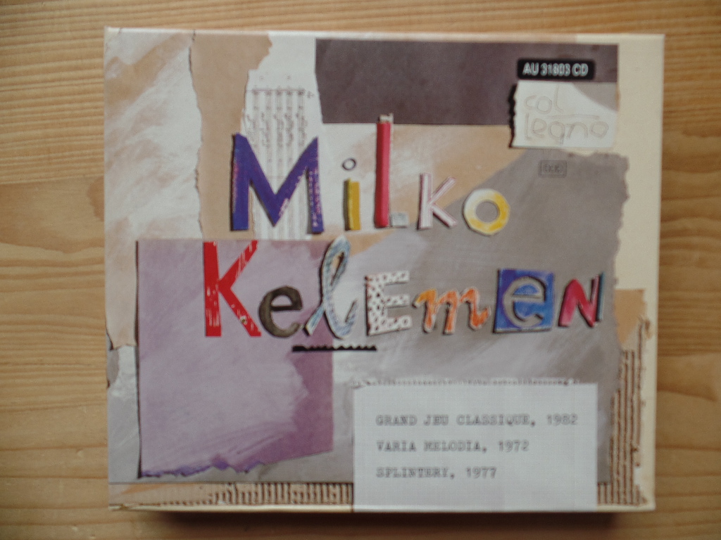 Kelemen, Milko:  Grand Jeu Classique / Varia Melodia / Splintery 
