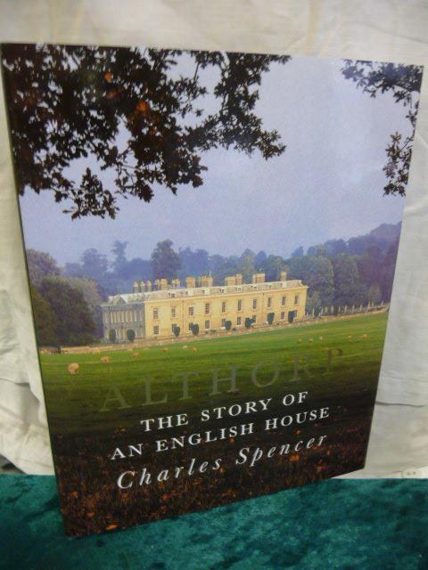 ALTHORP The Story of an English House - Spencer, Charles