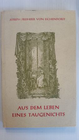 AUS DEM LEBEN EINES TAUGENICHTS;  3. Auflage; - Freiherr von Eichendorff, Joseph