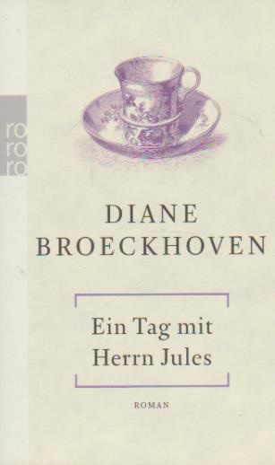 Ein Tag mit Herrn Jules. Diane Broeckhoven. Dt. von Isabell Hessel / Rororo ; 24367 Einmalige Sonderausg. - Broeckhoven, Diane (Verfasser)