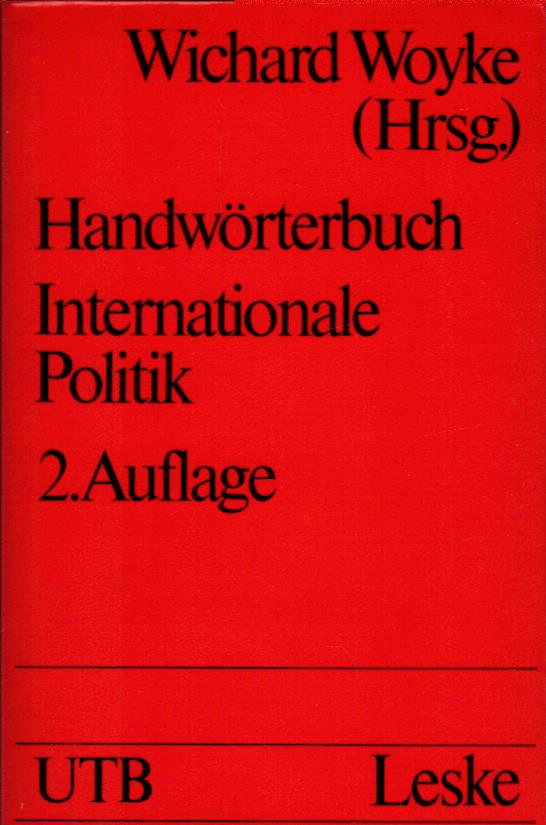 Handwörterbuch internationale Politik. hrsg. von Wichard Woyke / Uni-Taschenbücher ; 702 - Woyke, Wichard (Herausgeber)