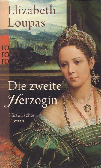 Die zweite Herzogin : historischer Roman. Aus dem Engl. von Anja Schünemann / Rororo ; 25517 2. Aufl. - Loupas, Elizabeth und Anja (Übers.) Schünemann