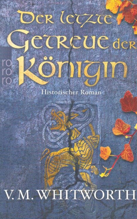 Der letzte Getreue der Königin : historischer Roman. Aus dem Engl. von Katharina Naumann / Rororo ; 26659 - Whitworth, V. M. und Katharina (Übers.) Naumann