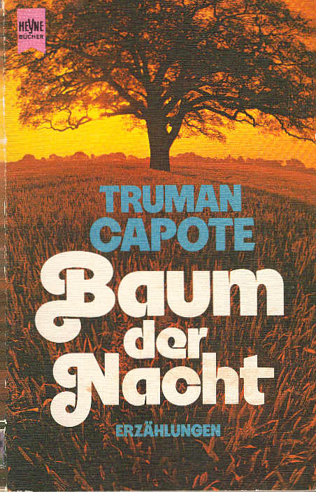 Baum der Nacht : Erzählungen. [Dt. von Liselotte Fassbinder ...] / Heyne-Bücher ; Nr. 5461 - Capote, Truman
