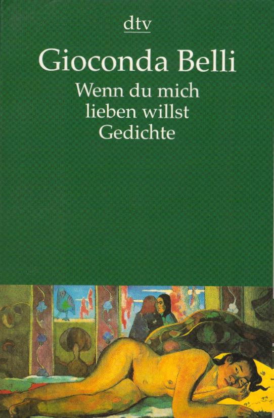 Wenn du mich lieben willst : gesammelte Gedichte. Dt. von Dieter Masuhr ... / dtv ; 12722 Ungekürzte Ausg. - Belli, Gioconda