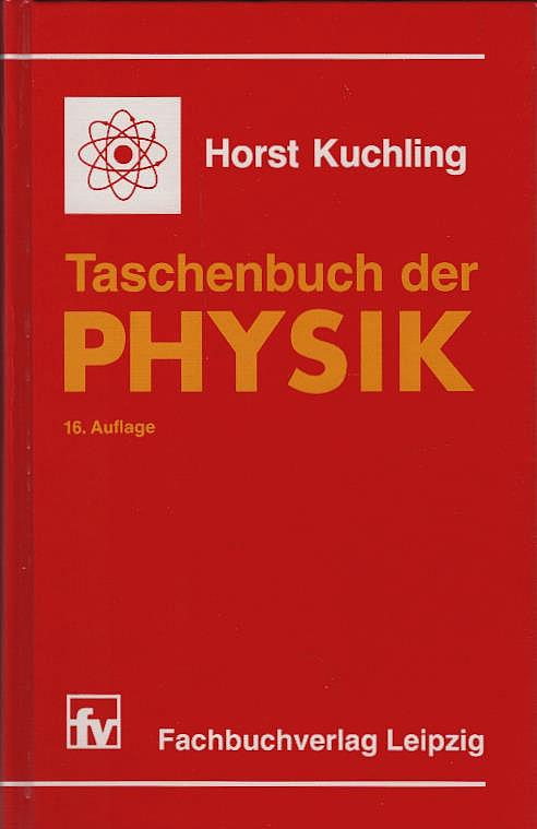 Taschenbuch der Physik : mit zahlreichen Tabellen. von - Kuchling, Horst