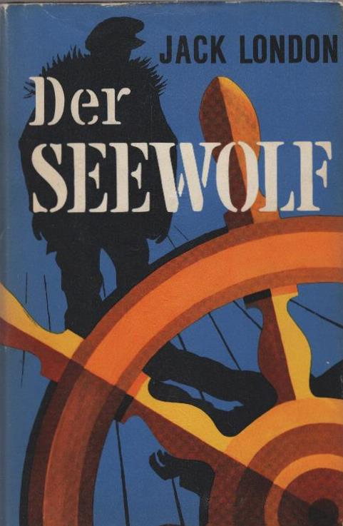 Der Seewolf : Roman. Jack London. [Übers. von Erwin Magnus] - London, Jack und Erwin (Mitwirkender) Magnus