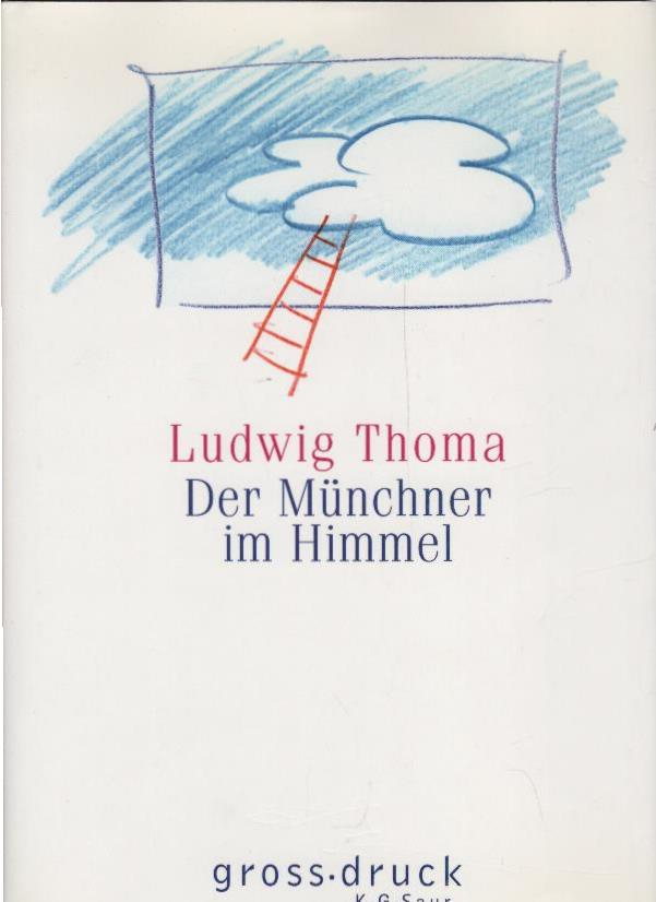 Der Münchner im Himmel : Satiren und Humoresken. gross.druck - Thoma, Ludwig