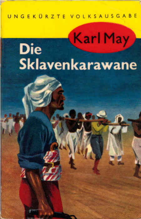 Die Sklavenkarawane : Erzählung aus dem Sudan. [Hrsg. von E. A. Schmid] / May, Karl: Karl-May-Taschenbücher ; T 41 - May, Karl