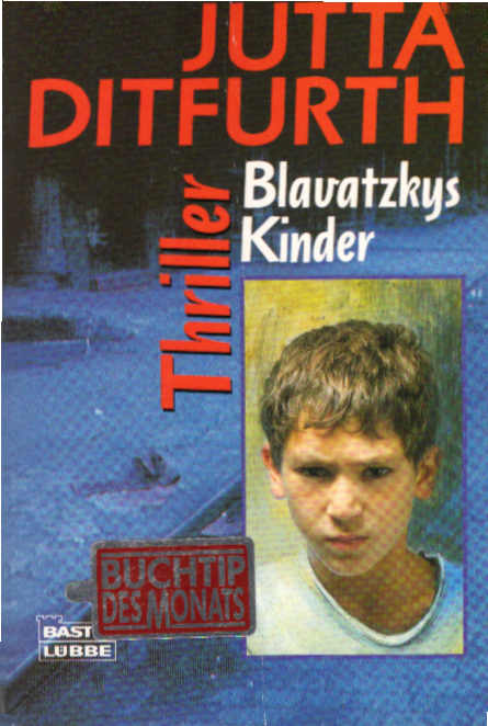 Blavatzkys Kinder : [Thriller]. Bastei-Lübbe-Taschenbuch ; Bd. 12380 : Allgemeine Reihe - Ditfurth, Jutta