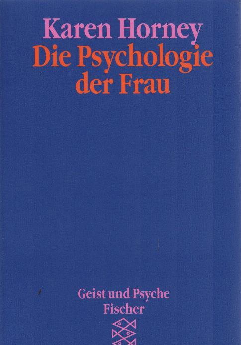 Die Psychologie der Frau. Fischer ; 42246 : Geist und Psyche - Horney, Karen