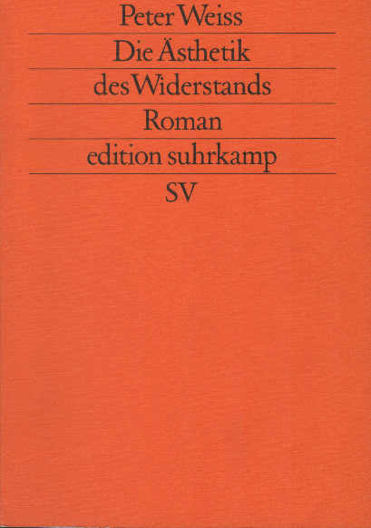 Die Ästhetik des Widerstands : Roman. Edition Suhrkamp ; 1501 = N.F., Bd. 501 - Weiss, Peter