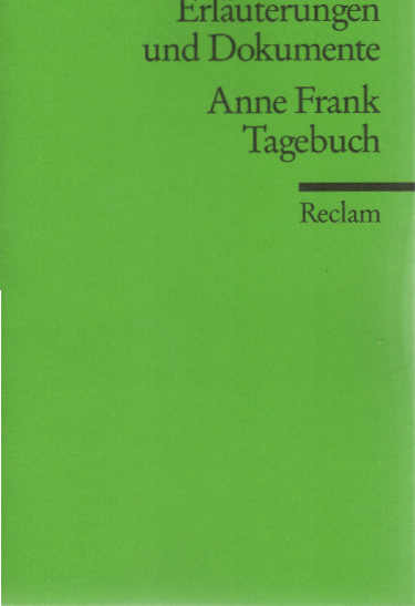 Anne Frank, Tagebuch. von Marion Siems / Reclams Universal-Bibliothek ; Nr. 16039 : Erläuterungen und Dokumente - Siems, Marion (Herausgeber)