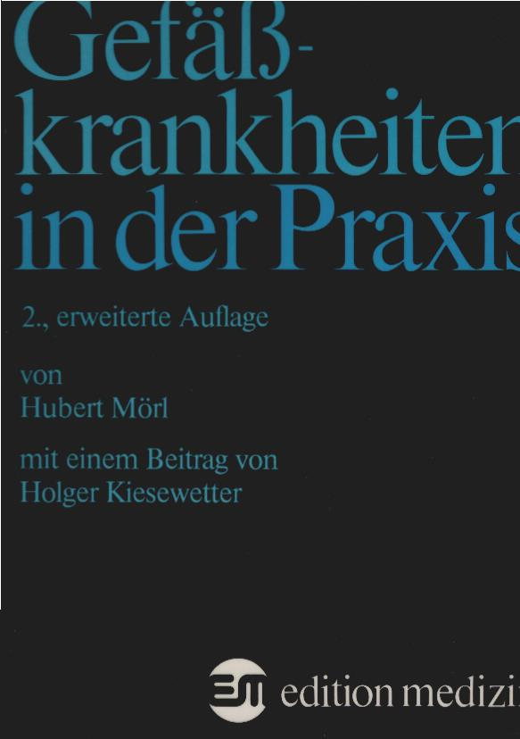 Gefässkrankheiten in der Praxis. von. Mit e. Beitr. von Holger Kiesewetter - Mörl, Hubert