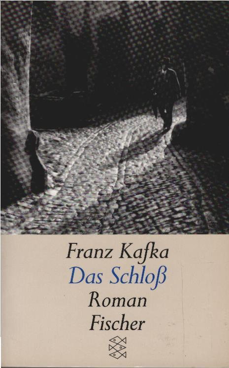 Das Schloss : Roman ; in der Fassung der Handschrift. Franz Kafka. Hrsg. von Malcolm Pasley / Fischer ; 11207 - Kafka, Franz und Malcolm (Herausgeber) Pasley