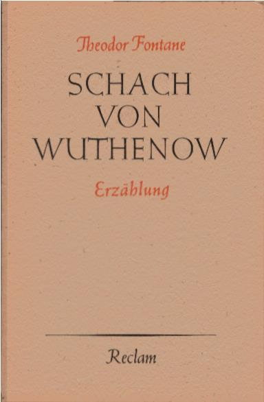 Schach von Wuthenow : Erzählung aus d. Zeit d. Regiments Gensdarmes. Universal-Bibliothek ; Nr. 7688/7689. - Fontane, Theodor