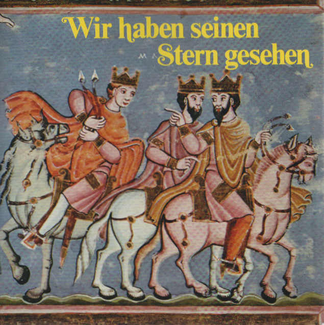 Wir haben seinen Stern gesehen : Bilder aus d. Goldenen Evangelienbuch von Echternach. Text - Fichtl, Friedemann