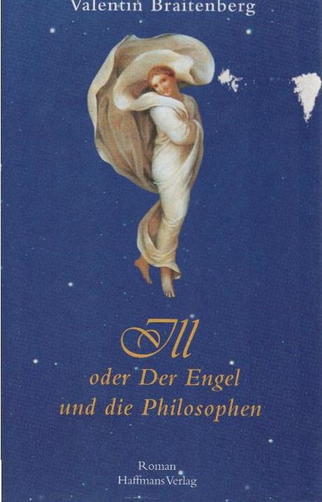 Ill oder der Engel und die Philosophen : Roman. - Braitenberg, Valentin