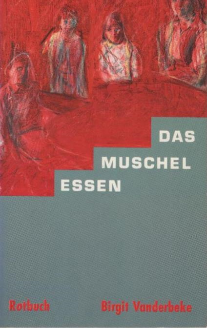 Das Muschelessen : Erzählung. Rotbuch-Taschenbuch ; 77 - Vanderbeke, Birgit