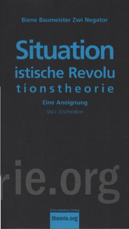 Situationistische Revolutionstheorie; Teil: Vol. 1., Enchiridion