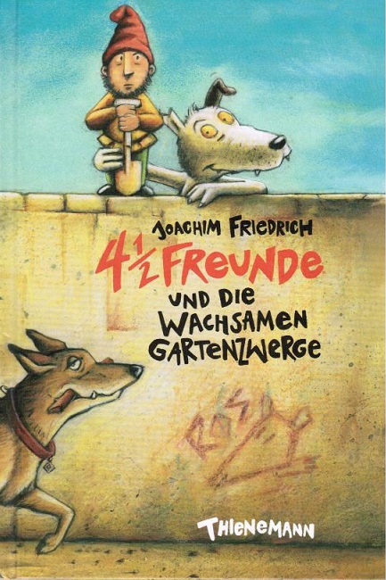 4,5 Freunde und die wachsamen Gartenzwerge / 4 1/2 Freunde 4 - 4 1/2 Freunde 17119 - Friedrich, Joachim