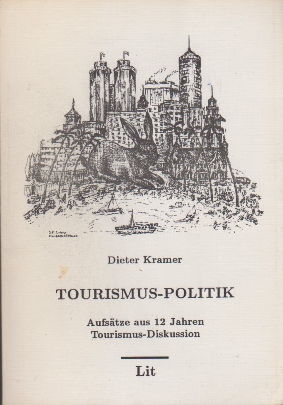 Tourismus-Politik : Aufsätze aus 12 Jahren Tourismus-Diskussion. Sport: Kultur, Veränderung ; Bd. 23; Politische Soziologie ; 4 - Kramer, Dieter