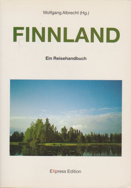 Finnland : e. Reisehandbuch. Wolfgang Albrecht (Hg.). Mit Beitr. von Wolfgang Albrecht ... / Reihe roter Rucksack - Albrecht, Wolfgang (Hrsg.)