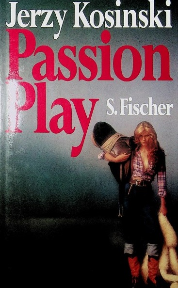 Passion play : Roman. Jerzy Kosinski. Aus d. Amerikan. von Manfred Ohl u. Hans Sartorius - Kosinski, Jerzy N.