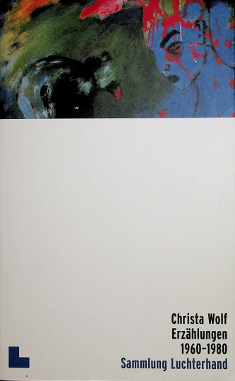 Erzählungen : 1960 - 1980. Sammlung Luchterhand ; 2034 - Wolf, Christa