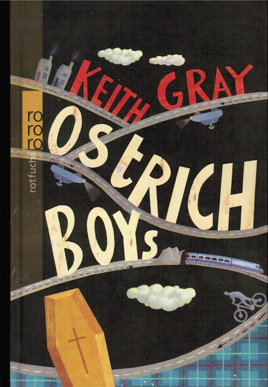 Ostrich Boys. Dt. von Uwe-Michael Gutzschhahn / Rororo ; 21532 : rororo Rotfuchs - Gray, Keith und Uwe-Michael (Übers.) Gutzschhahn